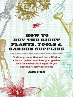 How to Buy the Right Plants, Tools, and Garden Supplies - ebook